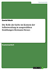 Die Rolle der Liebe im Kontext der Selbstwerdung in ausgewählten Erzählungen Hermann Hesses - eBook - Daniel Much,