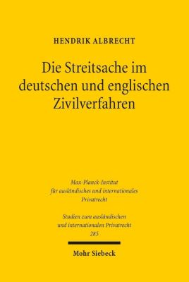 Die Streitsache im deutschen und englischen Zivilverfahren. Hendrik Albrecht, - Buch - Hendrik Albrecht,
