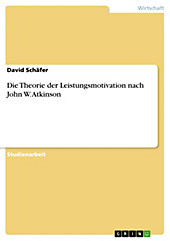 Die Theorie der Leistungsmotivation nach John W. Atkinson - eBook - David Schäfer,