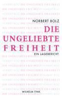 Die ungeliebte Freiheit - eBook - Norbert Bolz,