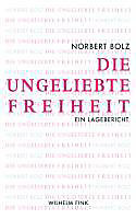 Die ungeliebte Freiheit - eBook - Norbert Bolz,