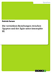 Die verstärkten Beziehungen zwischen Ägypten und der Ägäis unter Amenophis III. - eBook - Patrick Farsen,