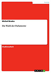Die Wahl der Parlamente - eBook - Michal Broska,