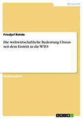 Die weltwirtschaftliche Bedeutung Chinas seit dem Eintritt in die WTO - eBook - Friedjof Rohde,