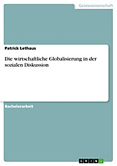 Die wirtschaftliche Globalisierung in der sozialen Diskussion - eBook - Patrick Lethaus,