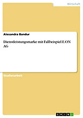 Dienstleistungsmarke mit Fallbeispiel E.ON AG - eBook - Alexandra Bandur,