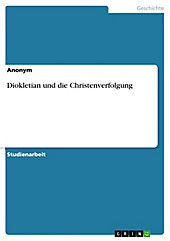 Diokletian und die Christenverfolgung - eBook - -,