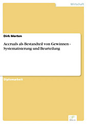 Diplom.de: Accruals als Bestandteil von Gewinnen - Systematisierung und Beurteilung - eBook - Dirk Merten,
