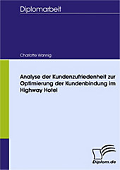 Diplom.de: Analyse der Kundenzufriedenheit zur Optimierung der Kundenbindung im Highway Hotel - eBook - Charlotte Wannig,