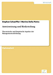 Diplom.de: Anreizsetzung und Risikoteilung - eBook - Stephan Schaeffler, Marino Della Pietra,