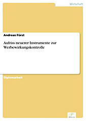 Diplom.de: Aufriss neuerer Instrumente zur Werbewirkungskontrolle - eBook - Andreas Fürst,
