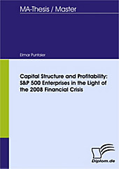 Diplom.de: Capital Structure and Profitability: S&P 500 Enterprises in the Light of the 2008 Financial Crisis - eBook - Elmar Puntaier,