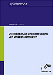 Diplom.de: Die Bilanzierung und Besteuerung von Emissionszertifikaten - eBook - Mattias Bahmann,