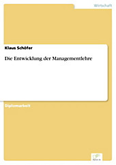 Diplom.de: Die Entwicklung der Managementlehre - eBook - Klaus Schöfer,