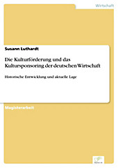 Diplom.de: Die Kulturförderung und das Kultursponsoring der deutschen Wirtschaft - eBook - Susann Luthardt,