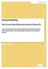 Diplom.de: Die neuen Eigenkapitalrichtlinien (Basel II) - eBook - Christian Reichling,