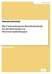 Diplom.de: Die Untersuchung der Korridormethode bei der Bewertung von Pensionsverpflichtungen - eBook - Manuela Gottschalk,