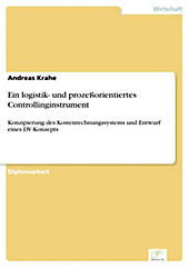 Diplom.de: Ein logistik- und prozeßorientiertes Controllinginstrument - eBook - Andreas Krahe,