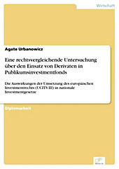 Diplom.de: Eine rechtsvergleichende Untersuchung über den Einsatz von Derivaten in Publikumsinvestmentfonds - eBook - Agate Urbanowicz,