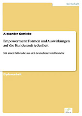 Diplom.de: Empowerment: Formen und Auswirkungen auf die Kundenzufriedenheit - eBook - Alexander Gottlebe,