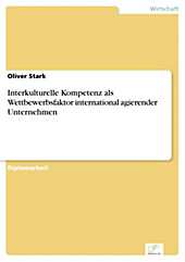 Diplom.de: Interkulturelle Kompetenz als Wettbewerbsfaktor international agierender Unternehmen - eBook - Oliver Stark,