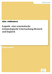Diplom.de: Logistik - eine systematische terminologische Untersuchung Deutsch und Englisch - eBook - Júlia ¿Midrkalová,