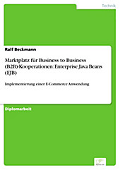 Diplom.de: Marktplatz für Business to Business (B2B)-Kooperationen: Enterprise Java Beans (EJB) - eBook - Ralf Beckmann,