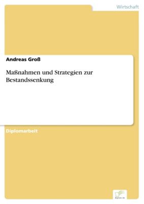 Diplom.de: Maßnahmen und Strategien zur Bestandssenkung - eBook - Andreas Groß,