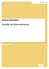 Diplom.de: Modelle der Jahresarbeitszeit - eBook - Simone Schwertner,