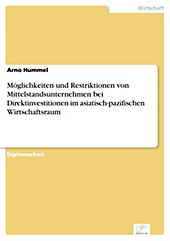 Diplom.de: Möglichkeiten und Restriktionen von Mittelstandsunternehmen bei Direktinvestitionen im asiatisch-pazifischen Wirtschaftsraum - eBook - Arno Hummel,