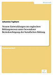 Diplom.de: Neuere Entwicklungen im englischen Bildungswesen unter besonderer Berücksichtigung der beruflichen Bildung - eBook - Johannes Taphorn,