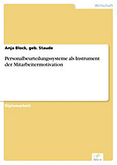 Diplom.de: Personalbeurteilungssysteme als Instrument der Mitarbeitermotivation - eBook - geb. Staude Block,