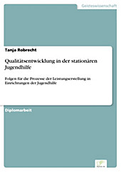 Diplom.de: Qualitätsentwicklung in der stationären Jugendhilfe - eBook - Tanja Robrecht,