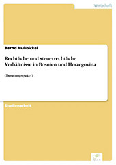 Diplom.de: Rechtliche und steuerrechtliche Verhältnisse in Bosnien und Herzegovina - eBook - Bernd Nußbickel,