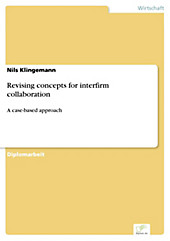 Diplom.de: Revising concepts for interfirm collaboration - eBook - Nils Klingemann,