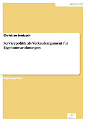 Diplom.de: Servicepolitik als Verkaufsargument für Eigentumswohnungen - eBook - Christian Jentzsch,