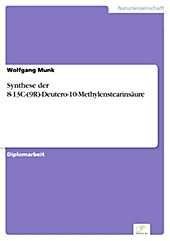 Diplom.de: Synthese der 8-13C-(9R)-Deutero-10-Methylenstearinsäure - eBook - Wolfgang Munk,