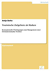 Diplom.de: Touristische Zielgebiete als Marken - eBook - Antje Oerke,