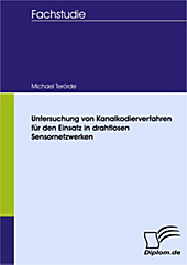 Diplom.de: Untersuchung von Kanalkodierverfahren für den Einsatz in drahtlosen Sensornetzwerken - eBook - Michael Terörde,