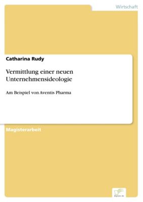Diplom.de: Vermittlung einer neuen Unternehmensideologie - eBook - Catharina Rudy,