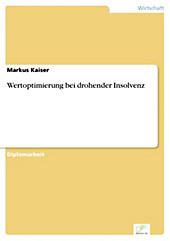 Diplom.de: Wertoptimierung bei drohender Insolvenz - eBook - Markus Kaiser,
