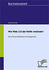 Diplom.de: Wie Web 2.0 die Politik verändert - eBook - Samuel Ernst,