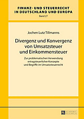 Divergenz und Konvergenz von Umsatzsteuer und Einkommensteuer - eBook - Jochen Lutz Tillmanns,