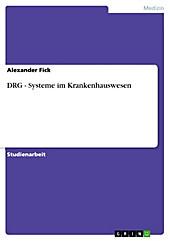 DRG - Systeme im Krankenhauswesen - eBook - Alexander Fick,