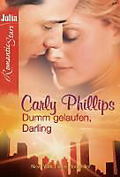 DUMM GELAUFEN, DARLING - eBook - Carly Phillips,