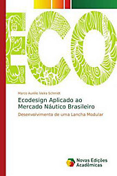Ecodesign Aplicado ao Mercado Náutico Brasileiro. Marco Aurélio Vieira Schmidt, - Buch - Marco Aurélio Vieira Schmidt,