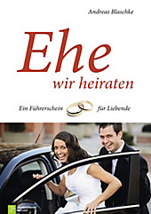 Ehe wir heiraten. Andreas Blaschke, - Buch - Andreas Blaschke,