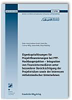 Eigenkapitallösungen für Projektfinanzierungen bei PPP-Hochbauprojekten. Armin Ilka, Juliane Boller, Dieter Jacob, Corinna Hilbig, Klaus-Henner... - Armin Ilka, Juliane Boller, Dieter Jacob, Corinna Hilbig, Klaus-Henner Riebeling, Andreas Horsch,