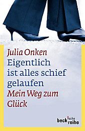 Eigentlich ist alles schief gelaufen. Julia Onken, - Buch - Julia Onken,