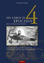Ein Leben in 4 Epochen deutscher Geschichte. Hellmut Trunschke, - Buch - Hellmut Trunschke,